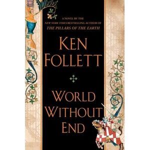 World Without End -- Ken Follett